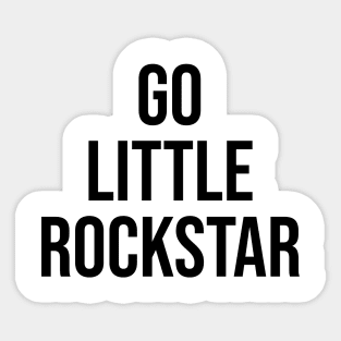 Go little rock start Tiktok famous quotes Sticker